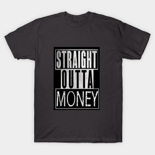 Straight Outta Money T-Shirt